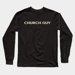 Church Guy That Guy Funny Cool Spiritual Religion Long Sleeve T-Shirt